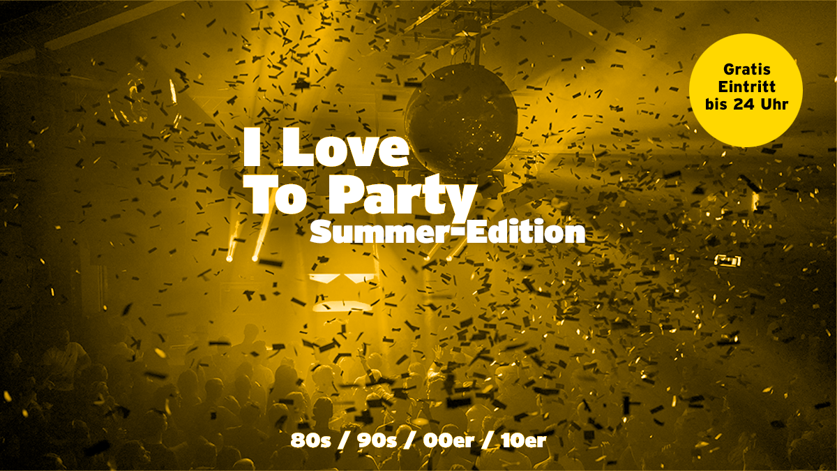 Read more about the article I Love To Party! Summer-Edition (Gratiseintritt bis Mitternacht)